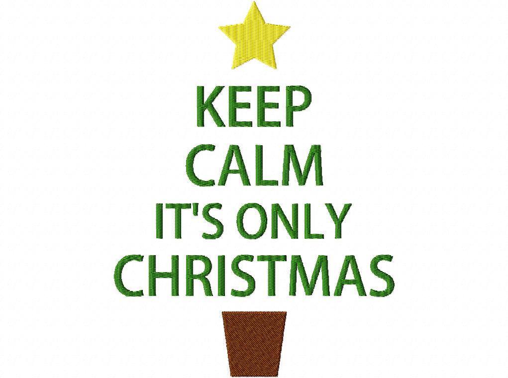 Free Keep Calm It’s Only Christmas Machine Embroidery Design – Daily