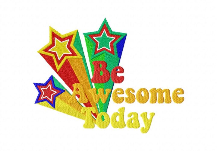 Be Awesome Today Embroidery Design