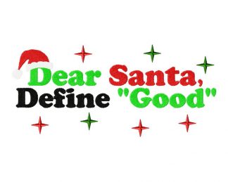 Dear Santa Define Good Machine Embroidery Design