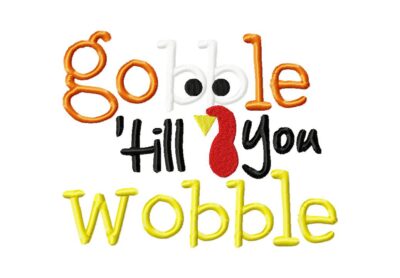 Gobble Till You Wobble Machine Embroidery Design