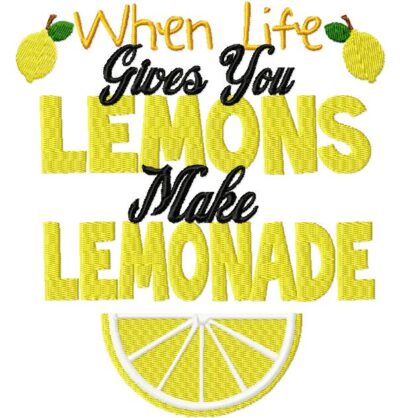 When Life Gives You Lemons Make Lemonade Machine Embroidery Design