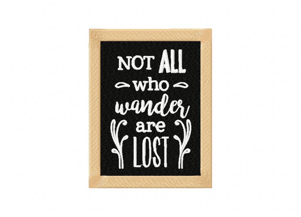 Not All Who Wander Are Lost Embroidery Design – Daily Embroidery