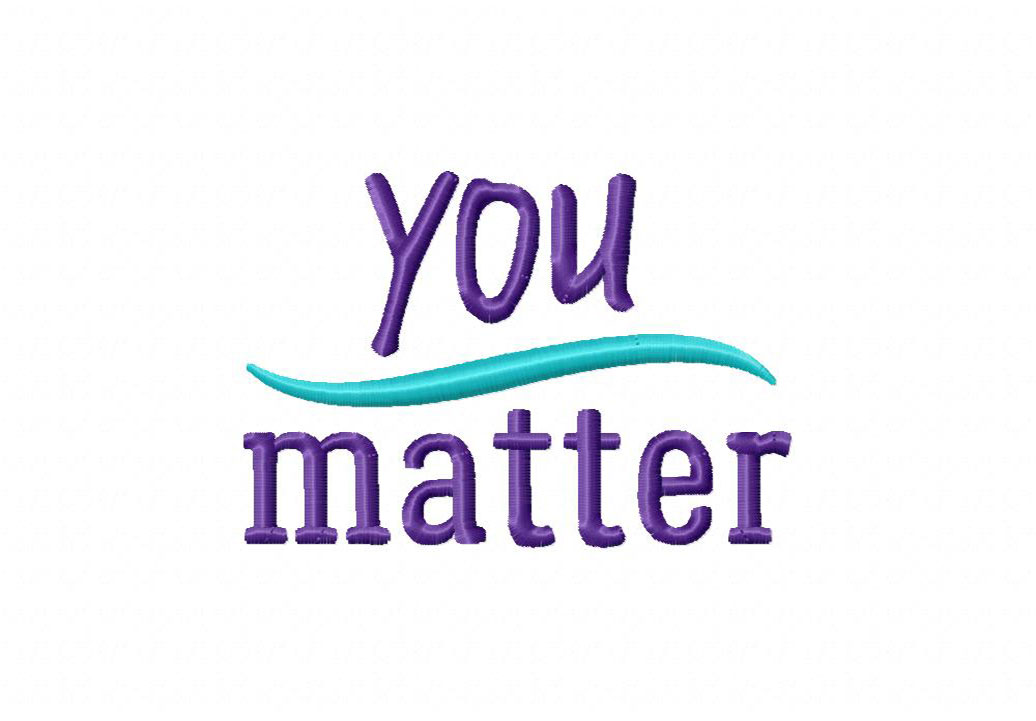 You Matter Stitched Embroidery Design