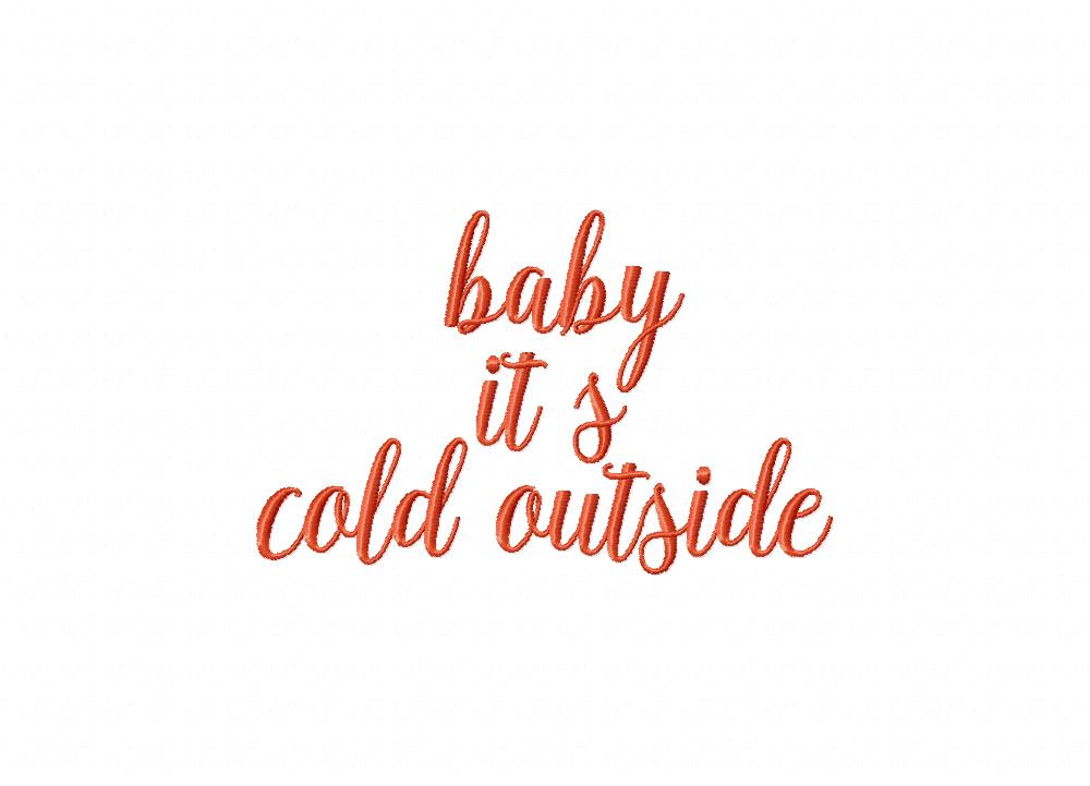 Baby It's Cold Stitched Embroidery Design